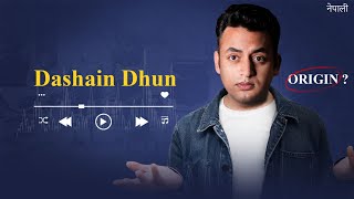 How did Dashain Dhun Start?