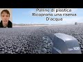 Perchè 96’000’000 di palline di plastica ricoprono questa riserva #divulgazione