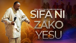 SIFA NI ZAKO YESU OFFICIAL VIDEO || BY APOSTLE MICAH K. SILA \u0026 SOUND OF THE SPIRIT BAND