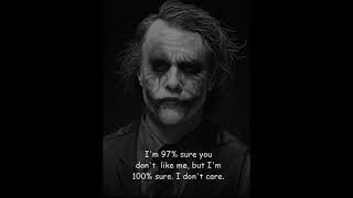 I'm 97% sure you don't like me,but I'm 100% sure.I don't care...!!