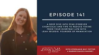 E141: A deep dive into PFAS (forever chemicals) and tips to reduce toxins from your everyday...