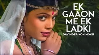 "Ek Gaaon Me Ek Ladki  Davinder Kohinoor" | Dil Sheesha Toot Geya'