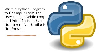 Python Program to Get Input From User Using While Loop And Print If Its Even Or Not Until 0 Pressed