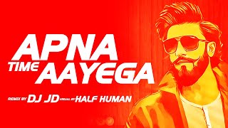 Apna Time Ayega | DJ JD Remix | Half Human Visuals | Gully Boy | Ranveer Singh & Alia Bhatt