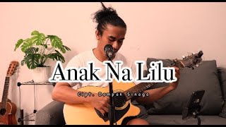 Anak Na Lilu - Iwan Fheno ( Cover ) | Cipt. Dompak Sinaga