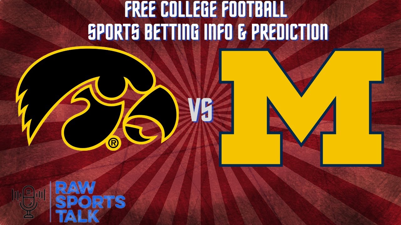 Iowa VS Michigan Week 5 10/1/22 College Football Sports Betting Info ...