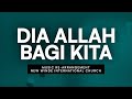 Dia Allah Bagi Kita | NWIChurch | Re-arrangement