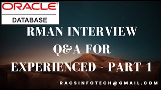 RMAN Backup and Recovery Interview Question and Answers - Part#1