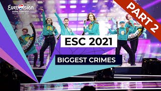 Eurovision 2021 - BIGGEST CRIMES! (part 2)