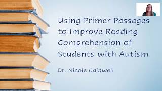 Using Primer Passages to Improve Reading Comprehension of Students with Autism