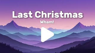 Wham! - Last Christmas ( Lyrics / Letra )