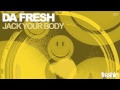 Da Fresh - Jack Your Body (Original Mix)