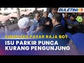 KOMPLEKS PASAR RAJA BOT | Masalah Parkir Punca Kegusaran Peniaga,Pengunjung - Johari