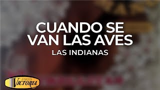 Las Indianas - Cuando Se Van las Aves