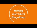 Make a Code Monday: Making the Micro:bit Beep-Boop