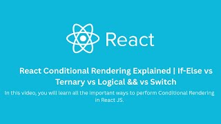 React Conditional Rendering Explained | If-Else vs Ternary vs Logical && vs Switch