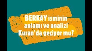 BERKAY İsminin Anlamı ve Analizi Nedir?