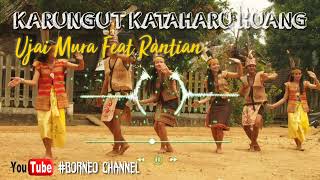 Karungut Kataharu Huang ~ Ujai Mura feat Rantian M