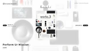 [Official] Perform Ur Mission / void [works.3]