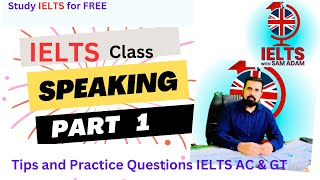 Mastering IELTS SPEAKING Part 1| Top Tips and Practice Questions | IELTS AC and GT