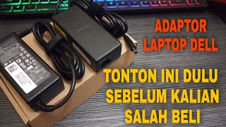 Adaptor Laptop Dell inspirion. Latitude. Fostro. Cara Memilih Adaptor Laptop