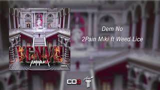 2Pain Miki ft Weed lice - Dem no (Produit by Anju Blaxx)