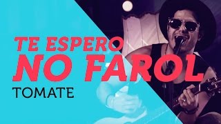 Te Espero No Farol - Tomate | Mete Som AoVivo