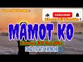 Mamot Ko /Kamoro HD KaraOke🎙️By;Datu Khomeini