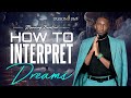 HOW TO INTERPRET DREAMS  // PROPHET PASSION JAVA