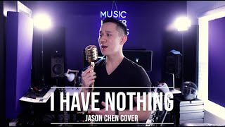 I Have Nothing - Whitney Houston (Jason Chen Cover)