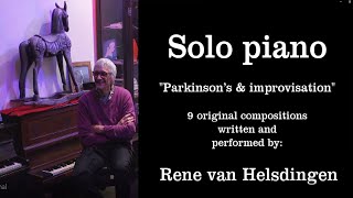 Parkinson's and Improvisation - Rene van Helsdingen - solo piano performance