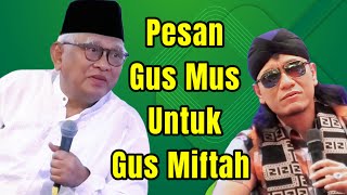 PESAN SANGAT MENDALAM GUS MUS UNTUK GUS MIFTAH