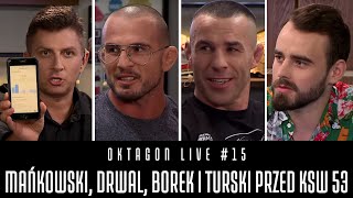 OKTAGON LIVE #15 - MAŃKOWSKI, DRWAL, BOREK I TURSKI PRZED KSW 53
