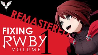 Fixing RWBY | Volume 1 Remastered