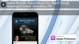 Nadine McGrath, How to Elevate Your Brand Through Meaningful Content - InnovaBuzz 245
