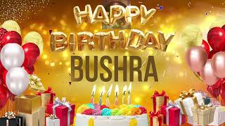 BUSHRA - Happy Birthday Bushra