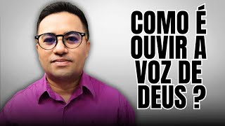 COMO É OUVIR A VOZ DE DEUS? Aprenda 5 FORMAS de Deus falar com você