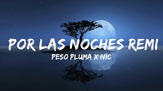 Peso Pluma x Nicki Nicole - Por Las Noches Remix (Letra/Lyrics)  | 30mins Chill Music
