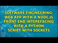 Web app with a Node.js front end interefacing with a python script with sockets