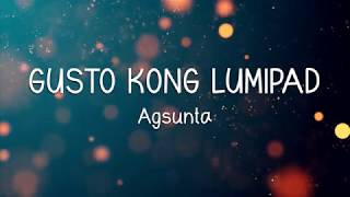 GUSTO KONG LUMIPAD - AGSUNTA (LYRICS)