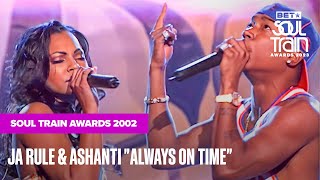 Ashanti & Ja Rule Perform "Always On Time" At The Soul Train Awards '02 | Soul Train Awards '23