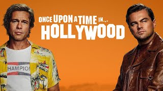 Once Upon A Time In Hollywood is Classic Tarantino