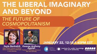 Seyla Benhabib and Kwame Anthony Appiah: The Future of Cosmopolitanism