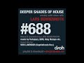 Deeper Shades Of House 688 w/ excl. guest mix by VICK LAVENDER