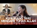 Ku Kurang Tahu Mengapa Tuhan Allah (NP 63) - GBI Kalvari Jakarta - Project 363