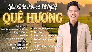 Liên Khúc Quê Hương Ai Nghe Cũng Nhớ Nhà | Nhạc Trữ Tình Quê Hương Hay Nhất 2026