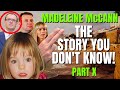 The Hidden Truth | What Happened To Maddie | Madeleine McCann | The Story You Don't Know | Part X