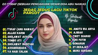 DJ I’TIRAF (SEBUAH PENGAKUAN) SYAIR DOA ABU NAWAS - DJ SHOLAWAT ALLAH KARIM | FULL ALBUM DJ SHOLAWAT