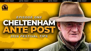 2025 Cheltenham Festival Ante Post Tips | Horse Racing | EP1