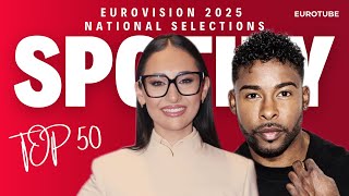 Eurovision 2025 National Selections Top 50 (by Spotify streams)